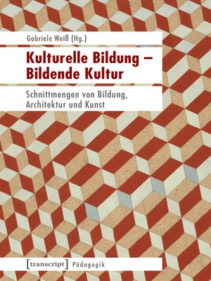 cover image of Kulturelle Bildung – Bildende Kultur